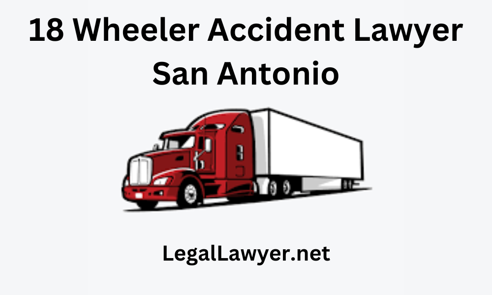 18 Wheeler Accident Lawyer San Antonio